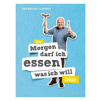 Die 'Morgen darf ich essen, was will'-Diät Buch 1 St