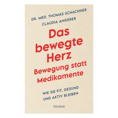 Das bewegte Herz - Bewegung statt Medikamente Buch 1 St