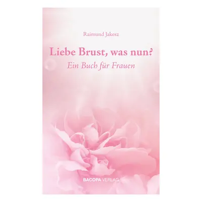 Liebe Brust, was nun? Buch 1 St